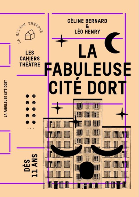 Couverture du Cahier Théâtre 23 - La fabuleuse cité dort de Céline Bernard et Léo Henry